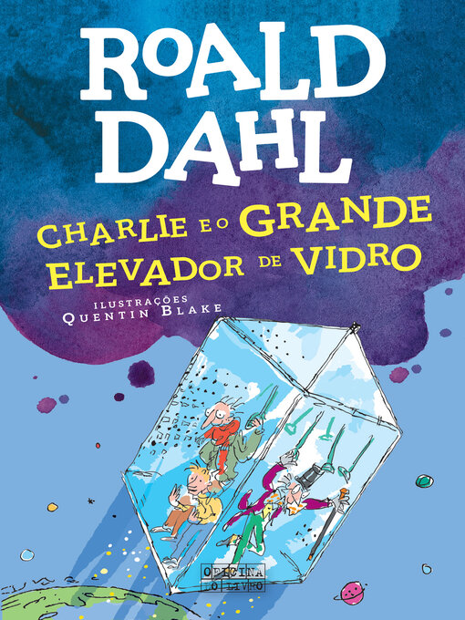 Title details for Charlie e o Grande Elevador de Vidro by Roald Dahl - Available
